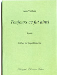 Jean Verdure, Toujours ce fut ainsi, poésie, préface par Roger Balavoine