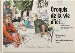 Michel Robakowski, Croquis de la vie d'ici, illustré par Bryan Woy