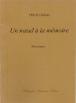 Olivier Gosse, Un noeud à la mémoire, monologue